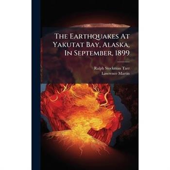 The Earthquakes At Yakutat Bay, Alaska, In September, 1899