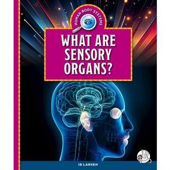 What Are Sensory Organs?