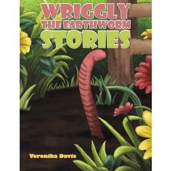 Wriggly the Earthworm Stories