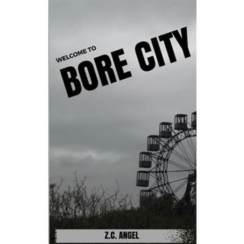 Welcome to Bore City