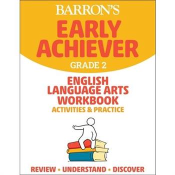 Barron’s Early Achiever: Grade 2 English Language Arts Workbook Activities & Practice