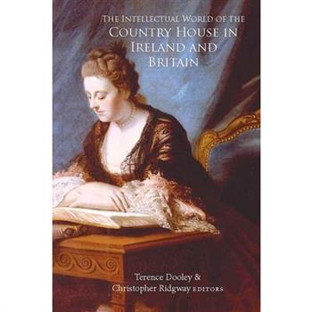 The Intellectual World of the Country House in Ireland and Britain