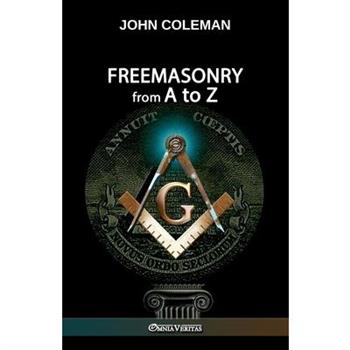 Freemasonry From A To Z