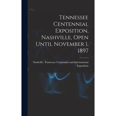 Tennessee Centennial Exposition, Nashville, Open Until November 1, 1897