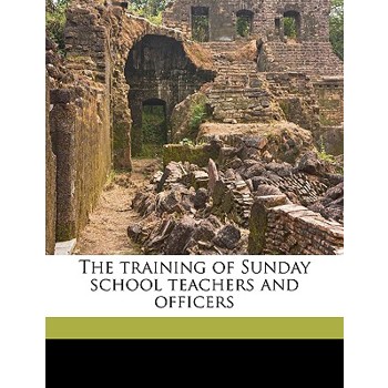 The Training of Sunday School Teachers and Officers