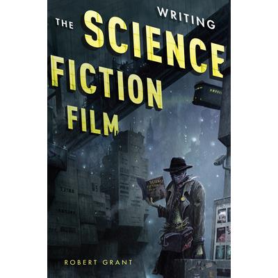Writing the Science Fiction Film