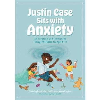 Justin Case Sits with Anxiety