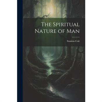 The Spiritual Nature of Man