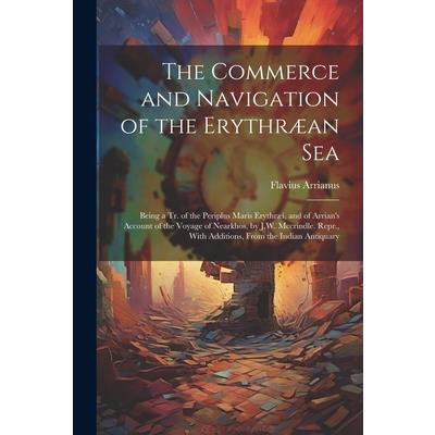 The Commerce and Navigation of the Erythr疆an Sea
