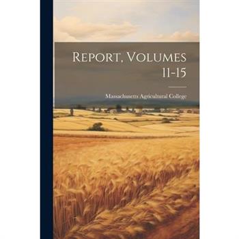 Report, Volumes 11-15