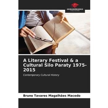 A Literary Festival & a Cultural Silo Paraty 1975-2015