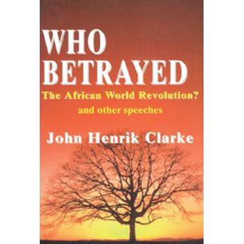 Who Betrayed the African World Revolution