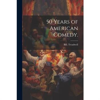 50 Years of American Comedy.