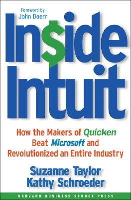 Inside Intuit: How the Makers of Quicken Beat Microsoft and Revolutionized an En