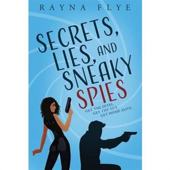 Secrets, Lies, and Sneaky Spies