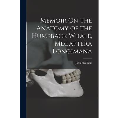 Memoir On the Anatomy of the Humpback Whale, Megaptera Longimana