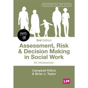 Assessment, Risk and Decision Making in Social Work