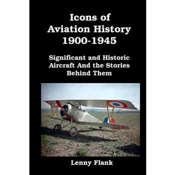 Icons of Aviation History 1900-1945