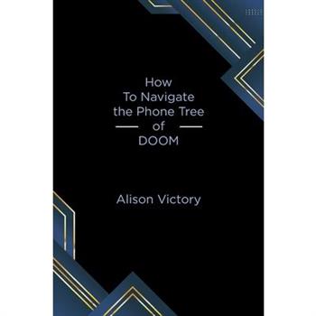 How to Navigate the Phone Tree of Doom