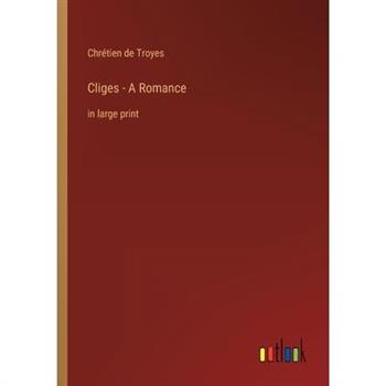 Cliges - A Romance
