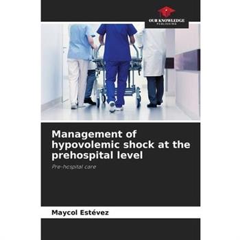 Management of hypovolemic shock at the prehospital level