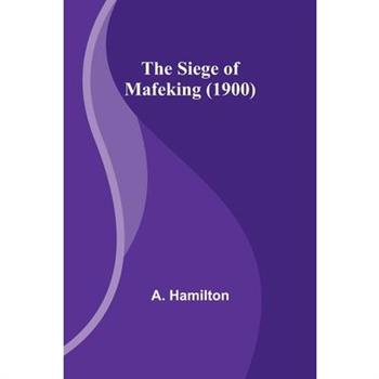 The Siege of Mafeking (1900)