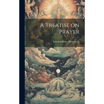 A Treatise on Prayer