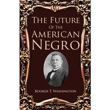 The Future Of The American Negro