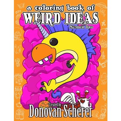 A Coloring Book of Weird Ideas - Number Two