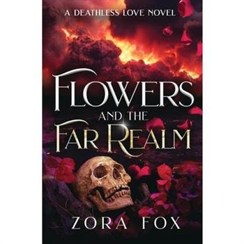 Flowers and the Far Realm