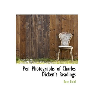 Pen Photographs of Charles Dicken’s Readings