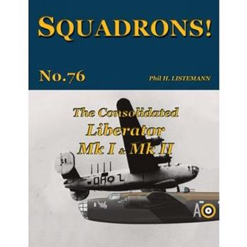 The Consolidated Liberator Mk I & Mk II