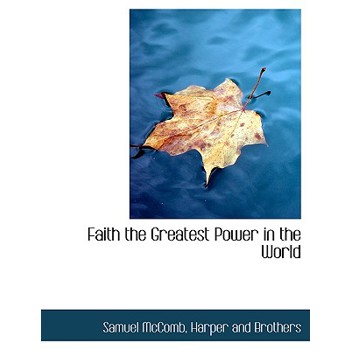Faith the Greatest Power in the World
