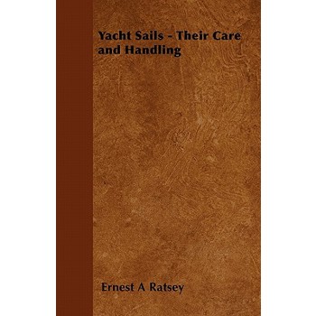 Yacht Sails - Their Care and Handling