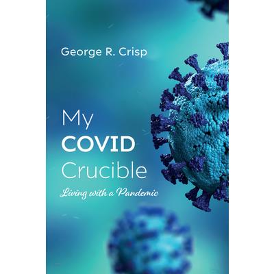 My COVID Crucible