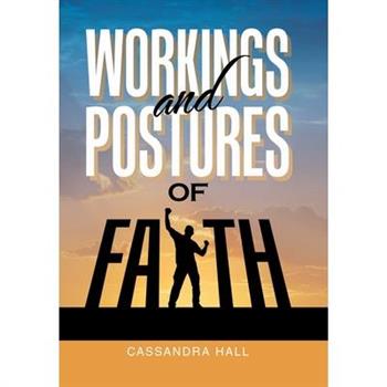 Workings and Postures of Faith