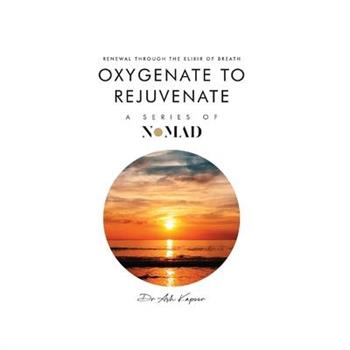 Oxygenate to Rejuvenate