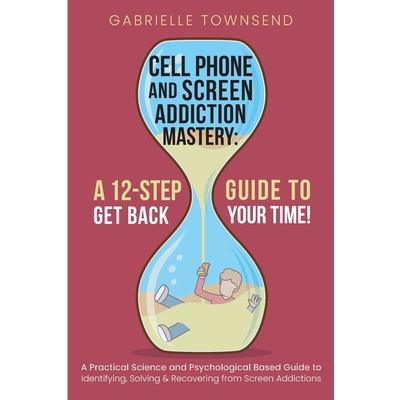 Cell Phone and Screen Addiction Mastery