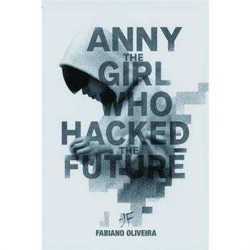 Anny, The Girl Who Hacked The Future