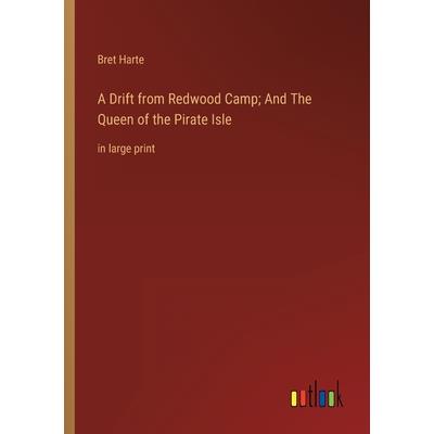 A Drift from Redwood Camp; And The Queen of the Pirate Isle