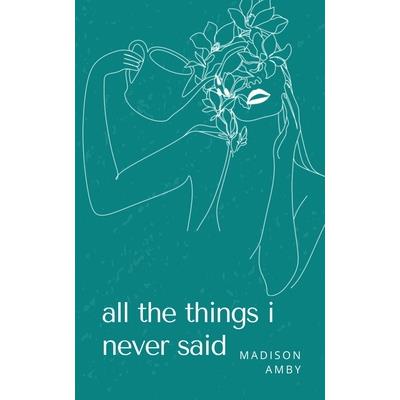 all the things i never said