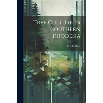 Tree Culture In Southern Rhodesia