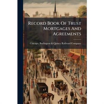 Record Book Of Trust Mortgages And Agreements