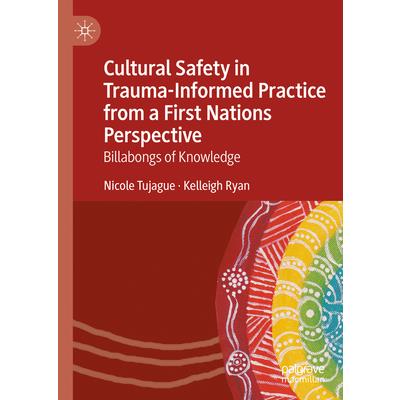 Cultural Safety in Trauma-Informed Practice from a First Nations Perspective