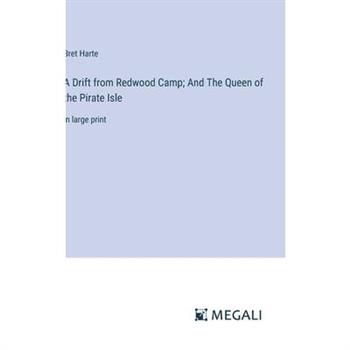 A Drift from Redwood Camp; And The Queen of the Pirate Isle