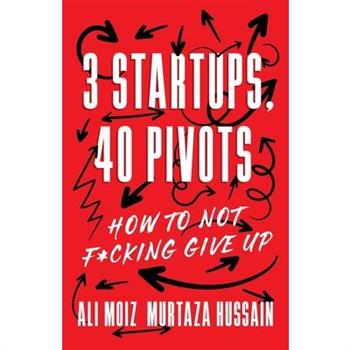 3 Startups, 40 Pivots