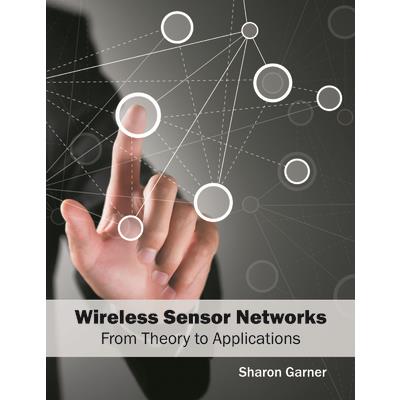 Wireless Sensor Networks: From Theory to Applications