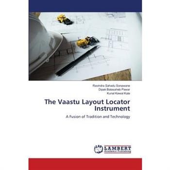 The Vaastu Layout Locator Instrument