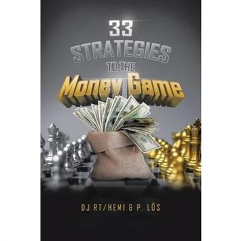 33 Strategies to the Money Game