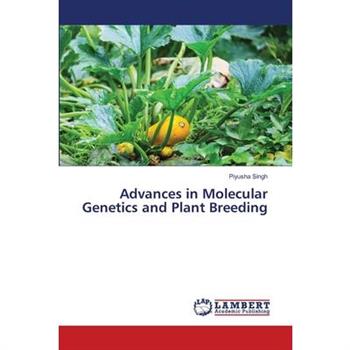 Advances in Molecular Genetics and Plant Breeding